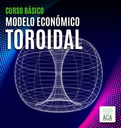 Curso Básico Modelo Económico Toroidal
